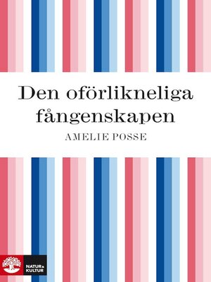 cover image of Den oförlikneliga fångenskapen